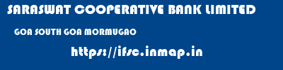 SARASWAT COOPERATIVE BANK LIMITED  GOA SOUTH GOA MORMUGAO   ifsc code